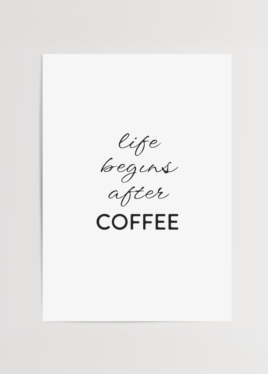 “Life begins after coffee” yazılı siyah beyaz tipografi posteri