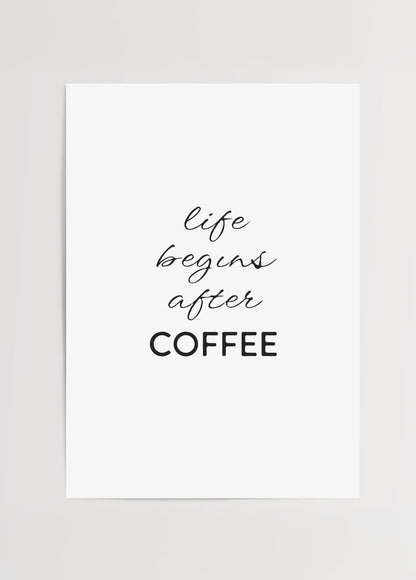 “Life begins after coffee” yazılı siyah beyaz tipografi posteri