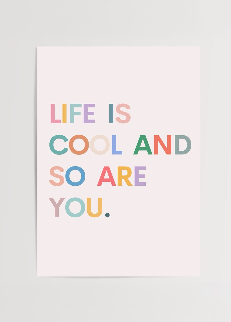 Life Is Cool and So Are You yazılı pastel renkli tipografik poster baskı