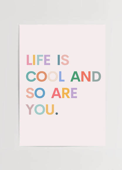 Life Is Cool and So Are You yazılı pastel renkli tipografik poster baskı