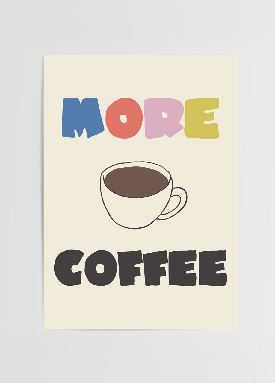 Nergis Sabancı’nın More Coffee posteri; renkli yazı tipleri ve sade kahve fincanı illüstrasyonuyla modern, eğlenceli bir dekor baskısı.