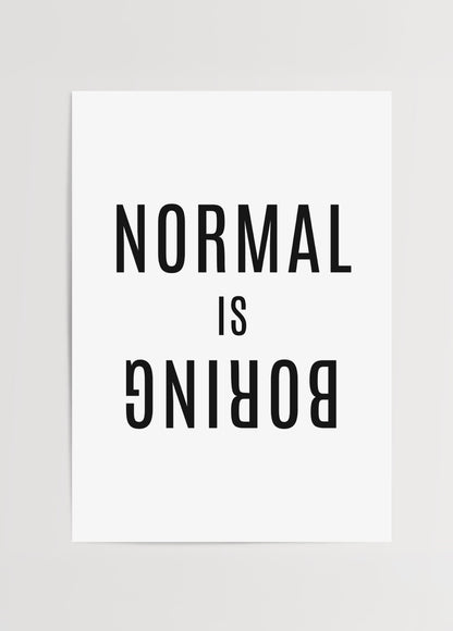 Normal is boring yazılı ters tipografi posteri