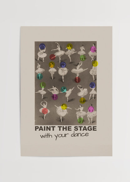 Renkli dairelerle vurgulanan bale dansçılarının yer aldığı “Paint the Stage” poster baskısı