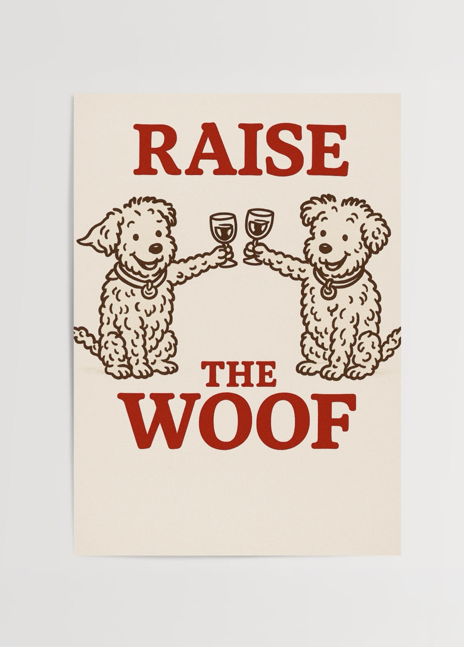 Kadeh kaldıran iki sevimli köpeğin illüstrasyonu ve “Raise the Woof” yazılı poster