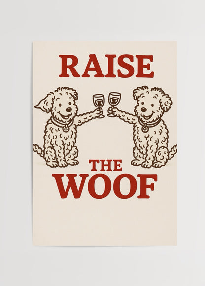 Kadeh kaldıran iki sevimli köpeğin illüstrasyonu ve “Raise the Woof” yazılı poster
