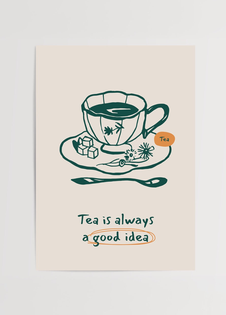 “Tea is always a good idea” yazılı sade çizimli fincan illüstrasyon posteri
