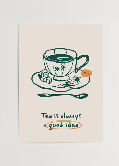 “Tea is always a good idea” yazılı sade çizimli fincan illüstrasyon posteri