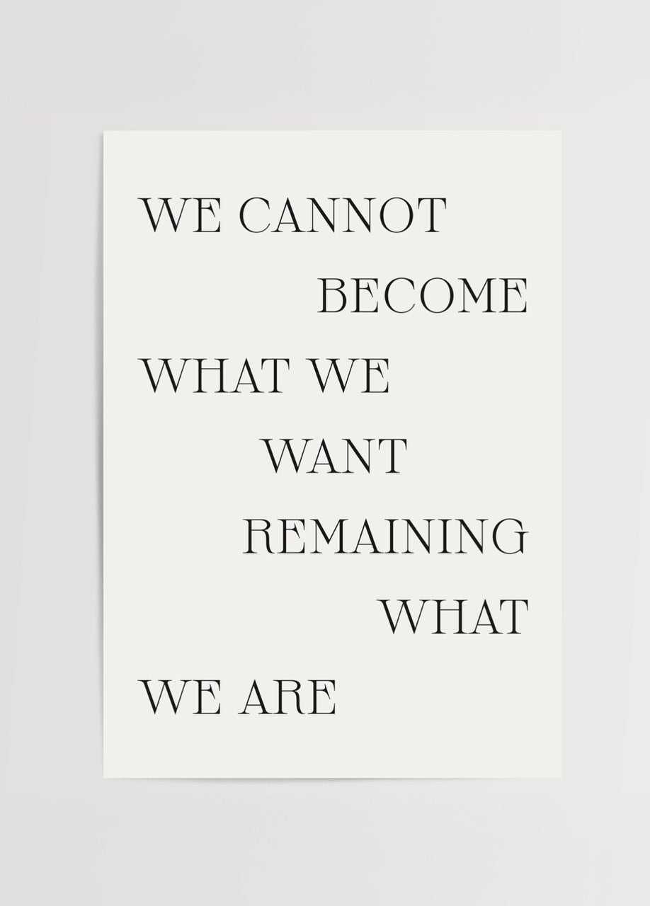 We Cannot Become posteri, beyaz fon üzerine siyah tipografik yazı ile değişim ve gelişim temalı minimalist tasarım