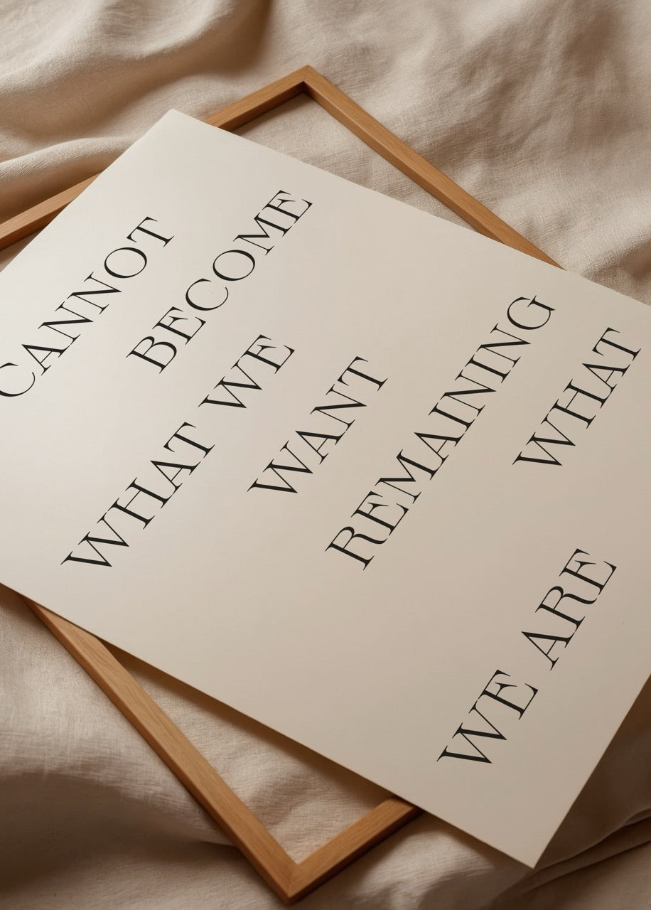 We Cannot Become posteri, beyaz fon üzerine siyah tipografik yazı ile değişim ve gelişim temalı minimalist tasarım