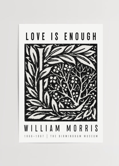 William Morris Love Is Enough siyah beyaz poster, linocut tarzı doğa deseni