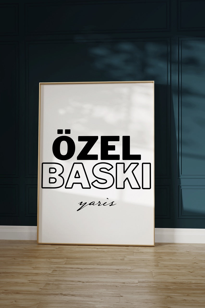 Sizin Tasarımınız - Özel Baskı Çerçevesiz Poster