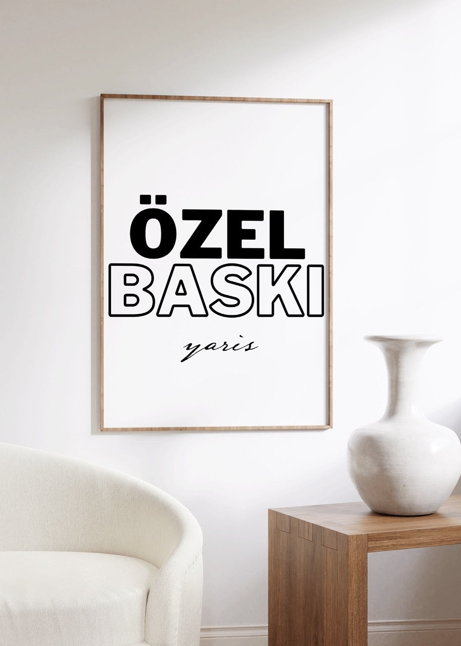 Sizin Tasarımınız - Özel Baskı Çerçevesiz Poster